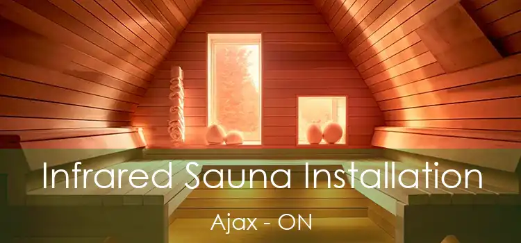  Infrared Sauna Installation Ajax - ON