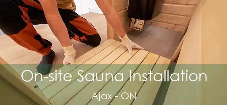  On-site Sauna Installation Ajax - ON