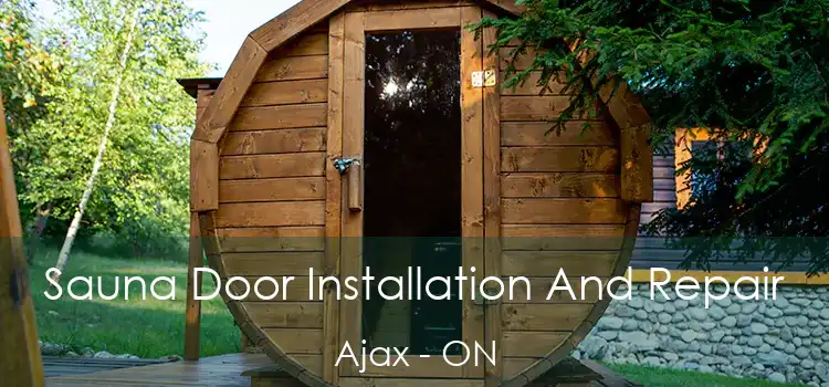  Sauna Door Installation And Repair Ajax - ON
