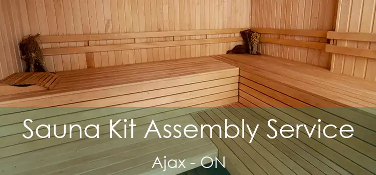  Sauna Kit Assembly Service Ajax - ON