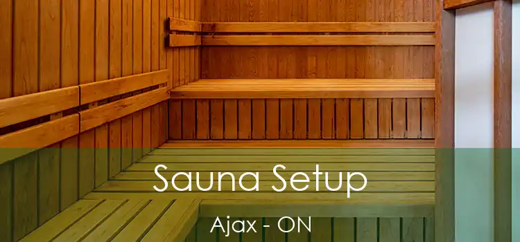  Sauna Setup Ajax - ON